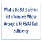 What is the SD of a Given Set of Numbers Whose Average is 5 GMAT Data Sufficiency